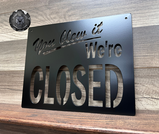 You Blew It We're Closed