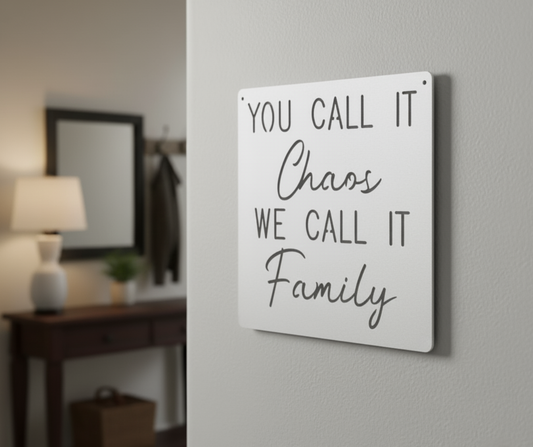 You Call It Chaos, We Call It Family