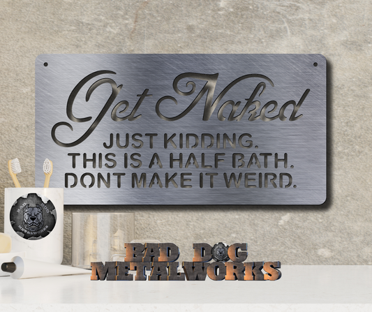Get Naked. Just Kidding. This is a Half Bath, Don't Make it Weird.