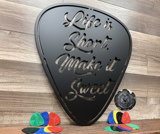 Life is Short, Make It Sweet Guitar Pick