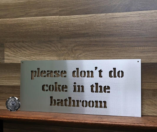 Please Don't Do Coke in the Bathroom