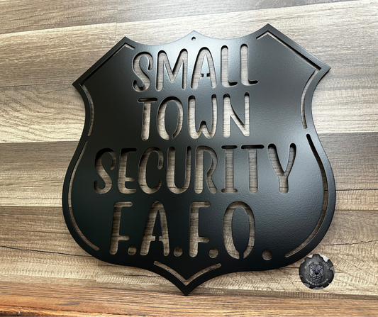 Small Town Security F.A.F.O.
