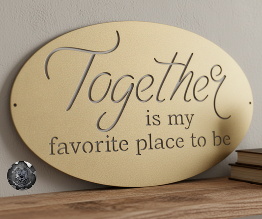 Together is My Favorite Place to Be
