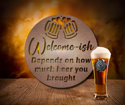 Welcome'ish Depends on How Much Beer You Brought