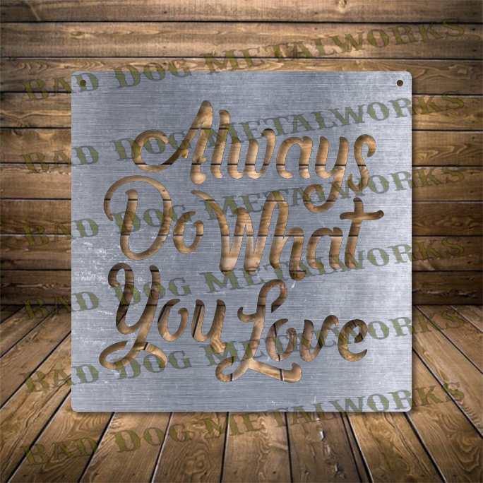 Always Do What You Love - Dxf and Svg