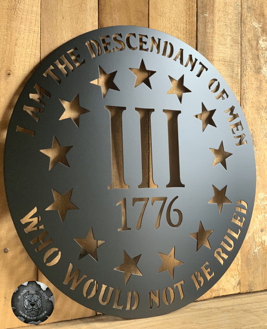 I Am the Descendant of Men Who Would Not Be Ruled