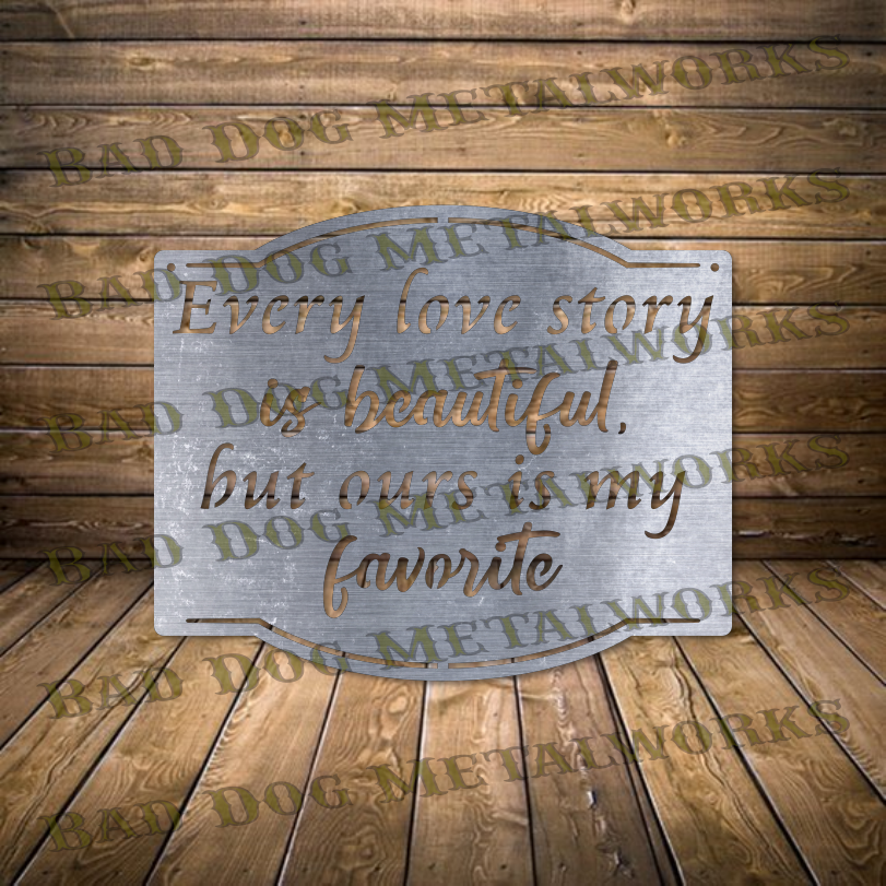 Every Love Story is Beautiful, but Ours is My Favorite - Dxf and Svg