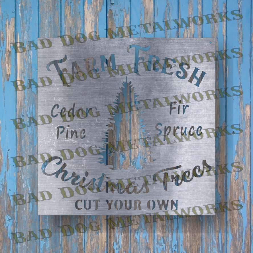 Bad Dog Metalworks Farm Fresh Christmas Trees