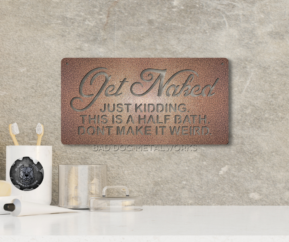 Get Naked. Just Kidding. This is a Half Bath, Don't Make it Weird.