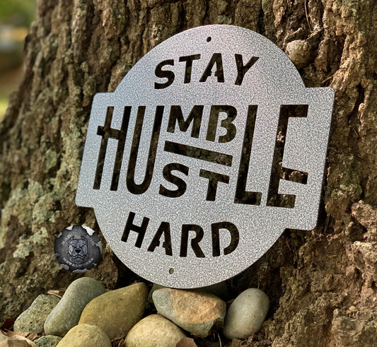 Stay Humble, Hustle Hard