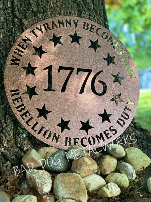 When Tyranny Becomes Law, Rebellion Becomes Duty 1776