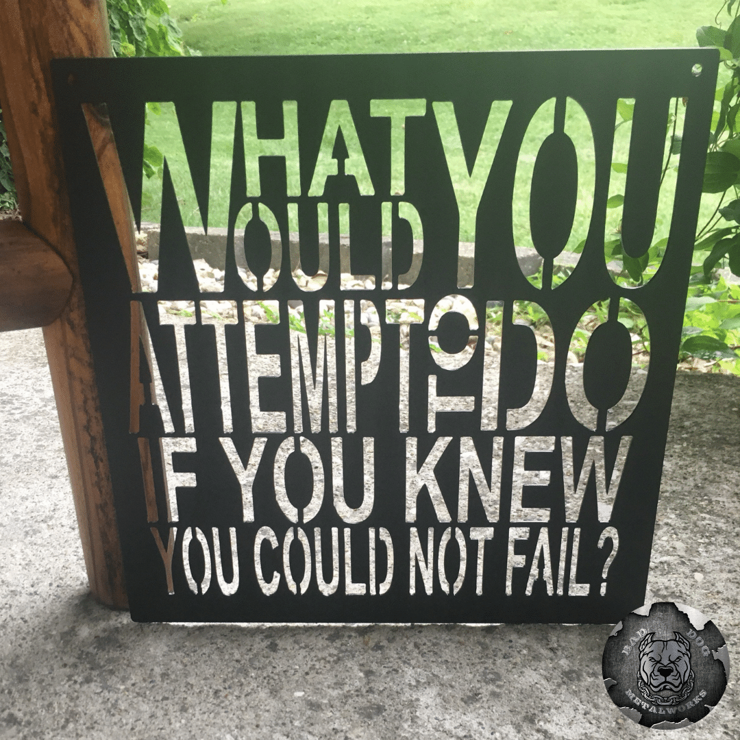 What Would You Attempt to Do If You Knew You Could Not Fail?