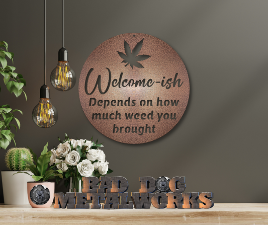 Welcome'ish Depends on How Much Weed You Brought