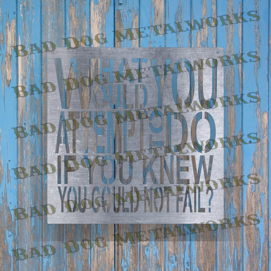 What Would You Attempt To Do If You Knew You Could Not Fail - Dxf and Svg