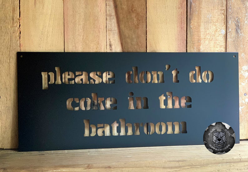 Please Don't Do Coke in the Bathroom