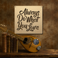 Always Do What You Love