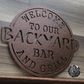 Welcome To Our Backyard Bar and Grill