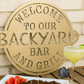 Welcome To Our Backyard Bar and Grill