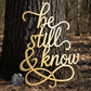 Be Still and Know
