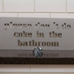 Please Don't Do Coke in the Bathroom