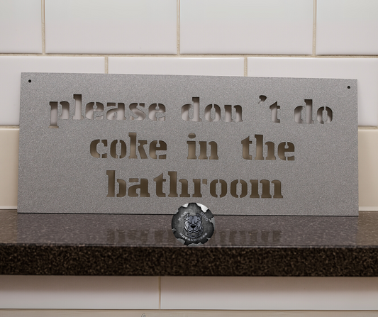 Please Don't Do Coke in the Bathroom