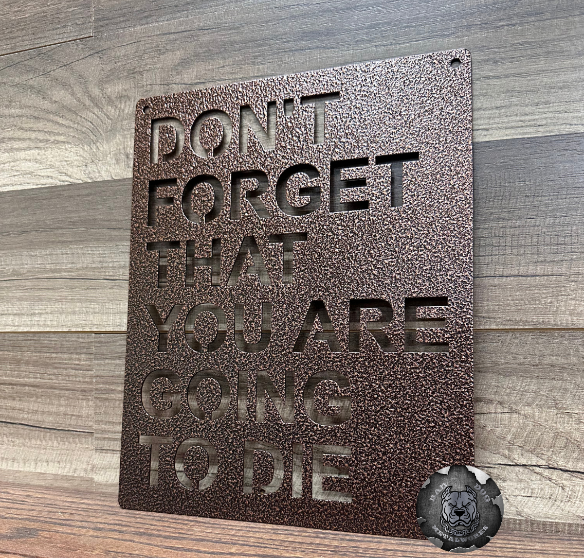 Don't Forget That You Are Going to Die