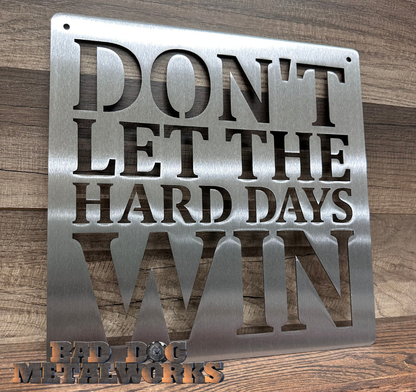 Don't Let the Hard Days Win
