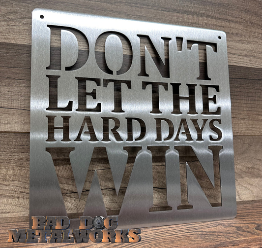 Don't Let the Hard Days Win