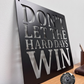 Don't Let the Hard Days Win