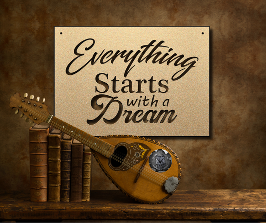 Everything Starts With A Dream