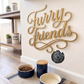 Furry Friends Script Metal Sign