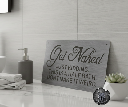Get Naked. Just Kidding. This is a Half Bath, Don't Make it Weird.