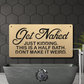 Get Naked. Just Kidding. This is a Half Bath, Don't Make it Weird.