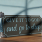 Give It to God and Go to Sleep