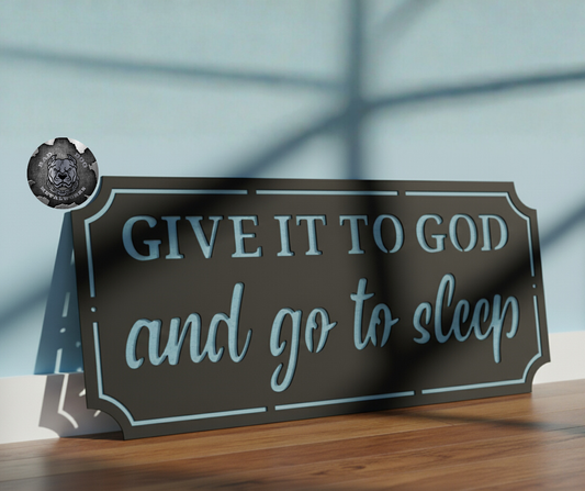Give It to God and Go to Sleep