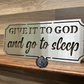 Give It to God and Go to Sleep
