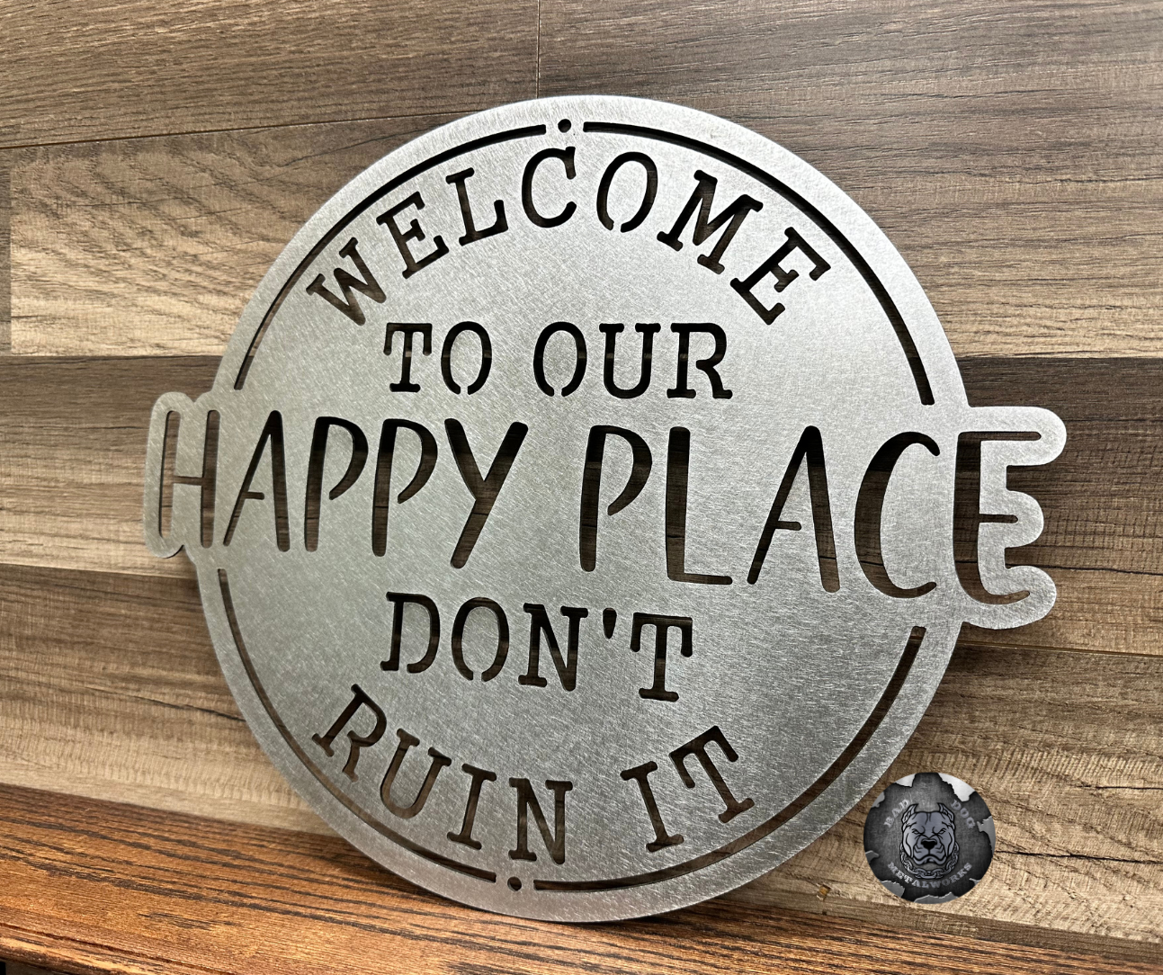 Welcome To Our Happy Place; Don't Ruin It