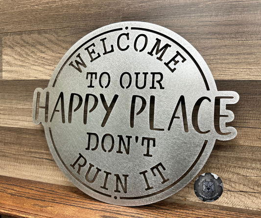 Welcome To Our Happy Place; Don't Ruin It