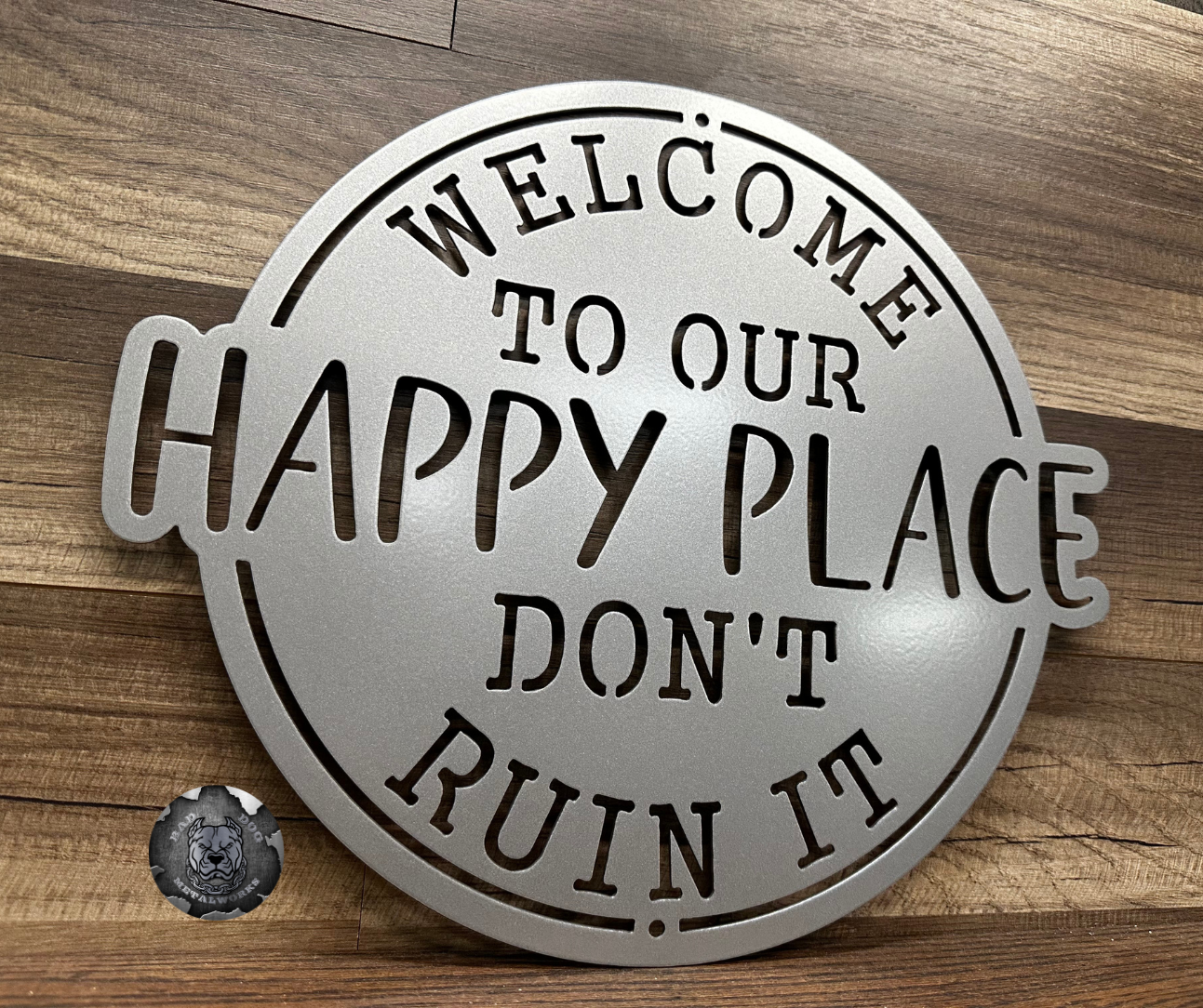 Welcome To Our Happy Place; Don't Ruin It