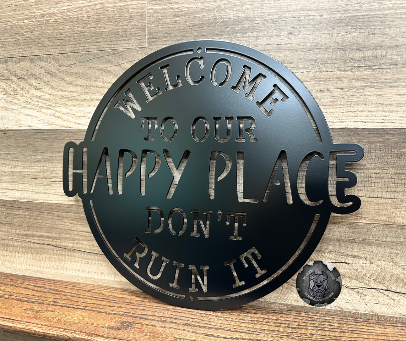 Welcome To Our Happy Place; Don't Ruin It