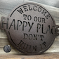 Welcome To Our Happy Place; Don't Ruin It