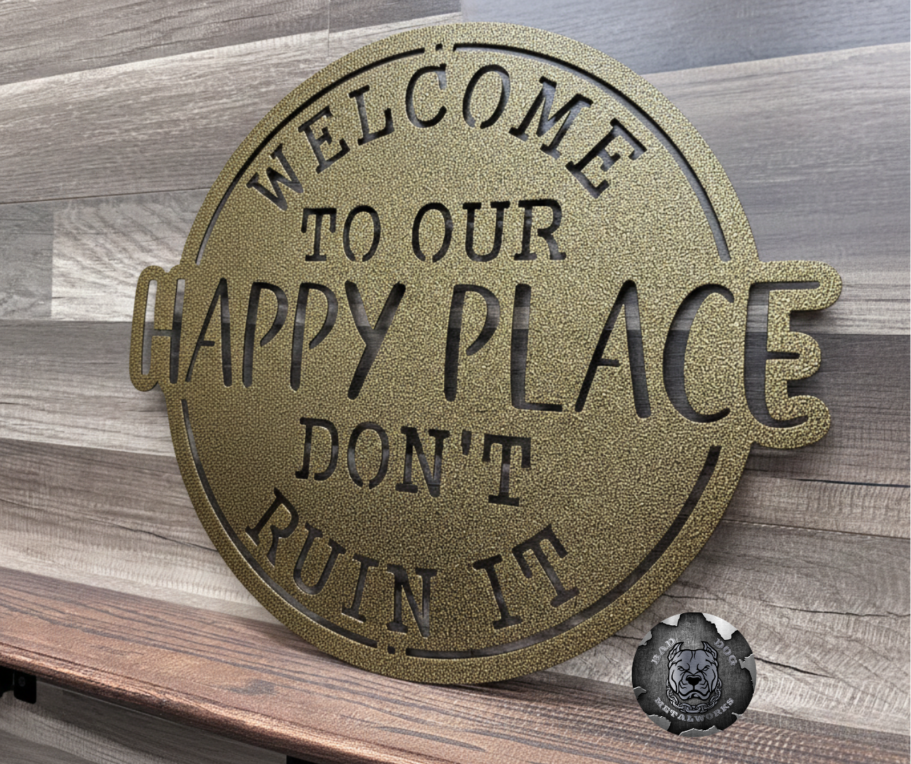 Welcome To Our Happy Place; Don't Ruin It