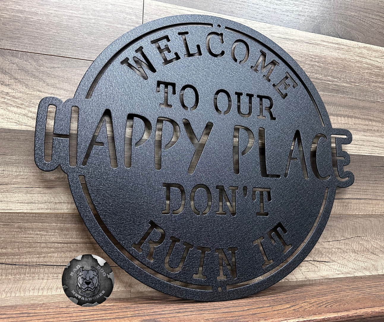 Welcome To Our Happy Place; Don't Ruin It