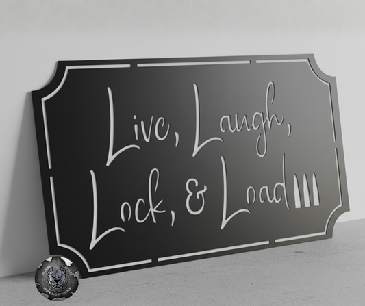 Live, Laugh, Lock & Load