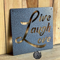 Live, Laugh, Love Square