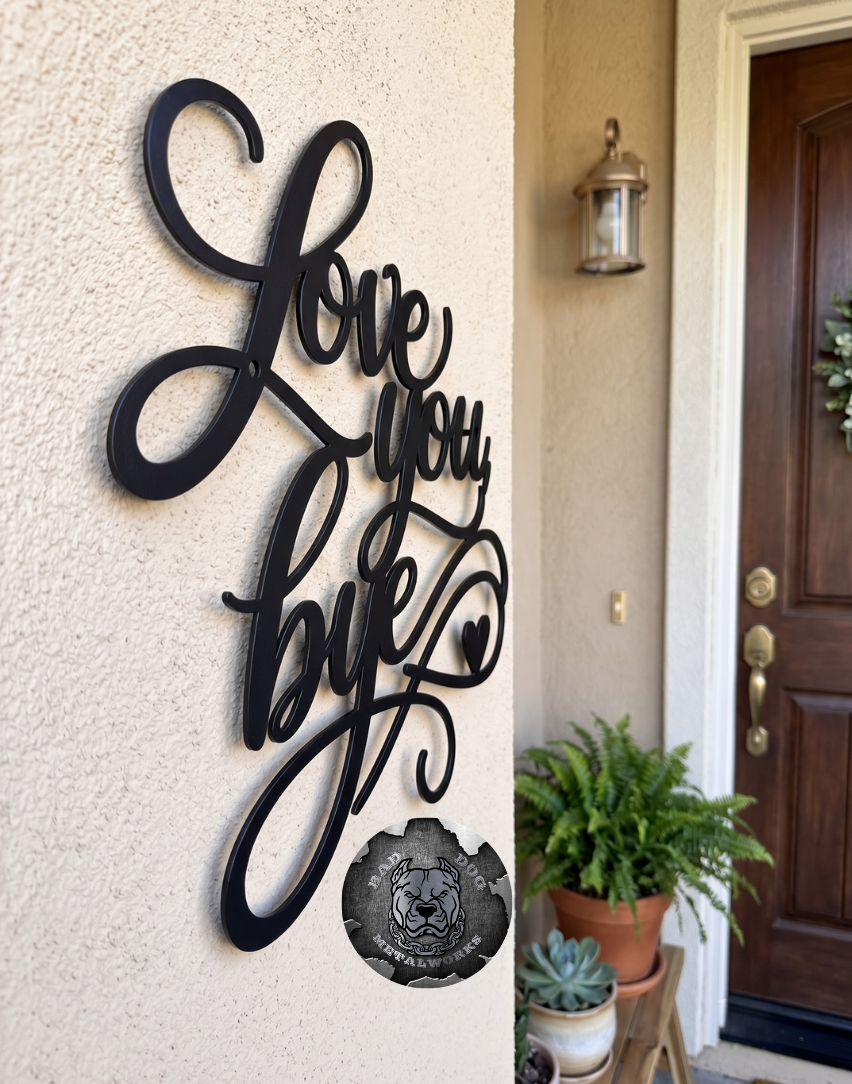 Love You, Bye Script Metal Sign