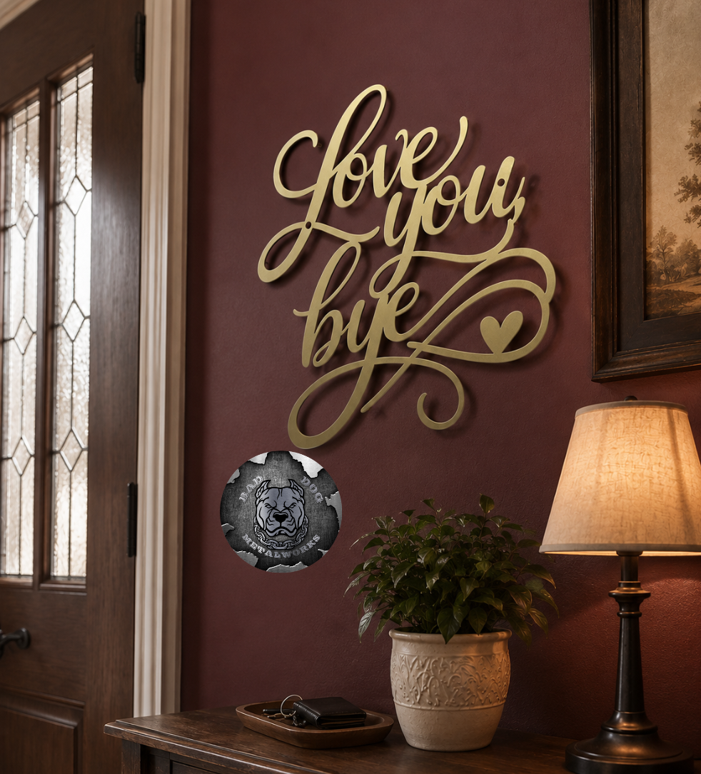 Love You, Bye Script Metal Sign