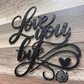Love You, Bye Script Metal Sign