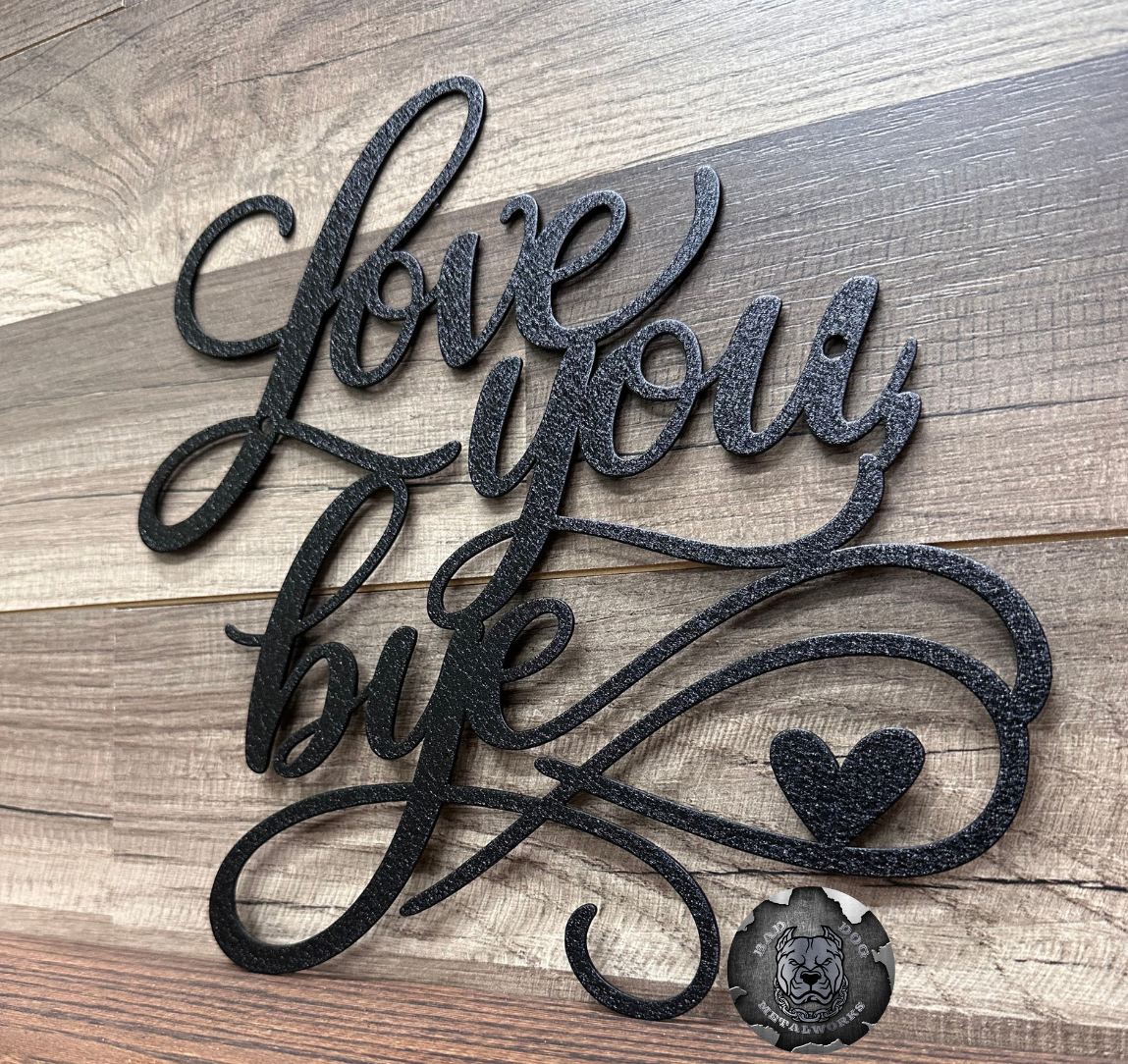 Love You, Bye Script Metal Sign