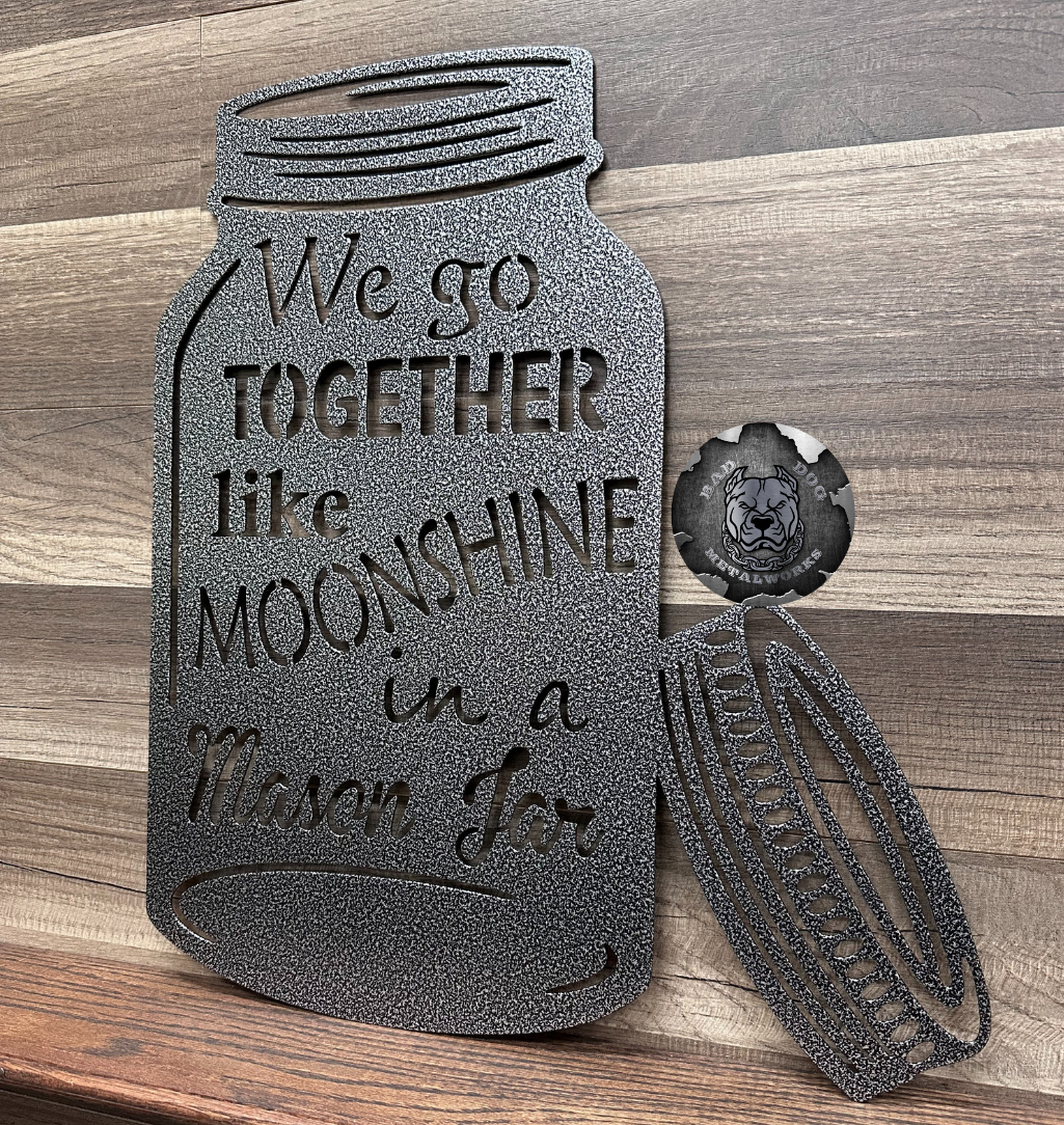 We Go Together Like Moonshine in a Mason Jar